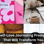Self-Love Journaling Prompts That Will Transform You 9