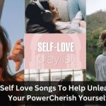 Self Love Songs To Help Unleash Your Power 18