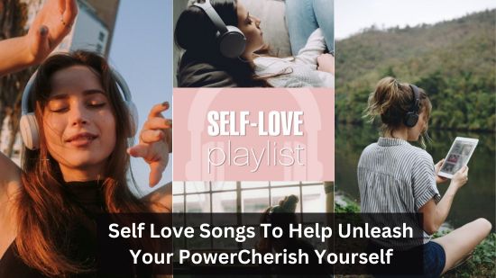 Self Love Songs To Help Unleash Your Power 12