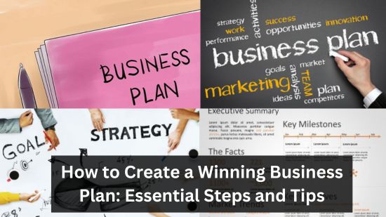 How to Create a Winning Business Plan: Essential Steps and Tips 1