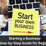 Starting a Business: A Step-by-Step Guide for Beginners 8