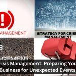 Crisis Management: Preparing Your Business for Unexpected Events 7