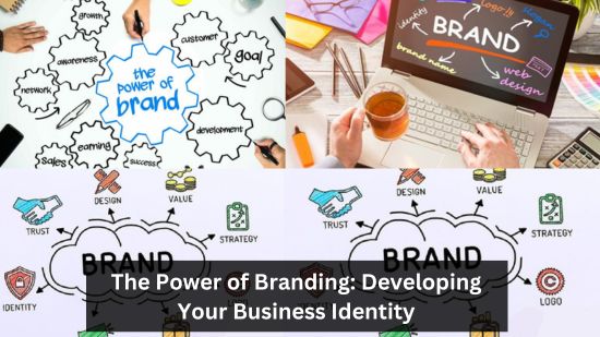 The Power of Branding: Developing Your Business Identity 7
