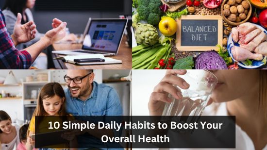 10 Simple Daily Habits to Boost Your Overall Health 2