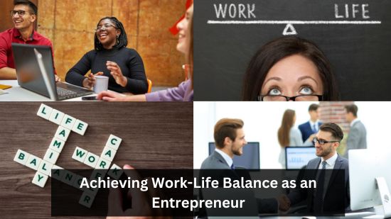 Achieving Work-Life Balance as an Entrepreneur 2