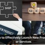 How to Effectively Launch New Products or Services 16