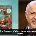 The Covenant of Water by Abraham Verghese Review 17