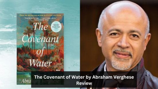 The Covenant of Water by Abraham Verghese Review 23